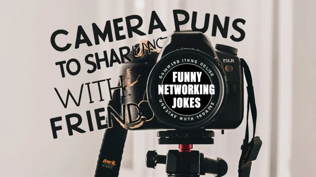 Camera Puns to Share with Friends