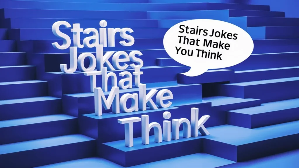 Stairs Jokes That Make You Think