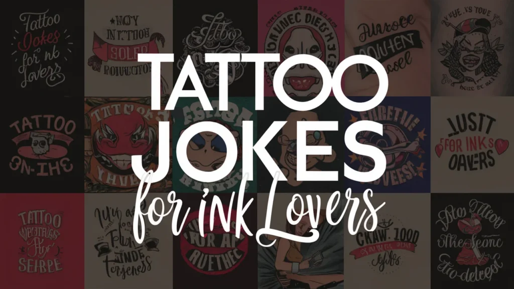 Tattoo Jokes for Ink Lovers 