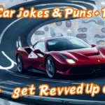 Car Jokes & Puns: You’ll Get Revved Up Over!